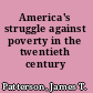 America's struggle against poverty in the twentieth century