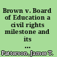 Brown v. Board of Education a civil rights milestone and its troubled legacy /