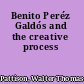 Benito Peréz Galdós and the creative process