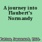 A journey into Flaubert's Normandy
