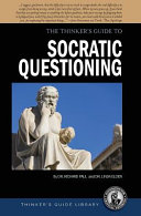 Thinker's guide to the art of Socratic questioning /