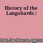 History of the Langobards /