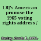 LBJ's American promise the 1965 voting rights address /