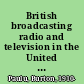 British broadcasting radio and television in the United Kingdom /