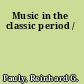 Music in the classic period /