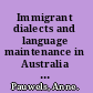 Immigrant dialects and language maintenance in Australia the cases of the Limburg and Swabian dialects /