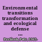 Environmental transitions transformation and ecological defense in Central and Eastern Europe /