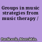 Groups in music strategies from music therapy /