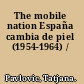 The mobile nation España cambia de piel (1954-1964) /