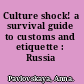 Culture shock! a survival guide to customs and etiquette : Russia /