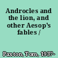 Androcles and the lion, and other Aesop's fables /