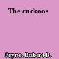 The cuckoos