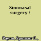 Sinonasal surgery /