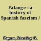 Falange : a history of Spanish fascism /