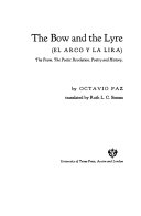 The bow and the lyre (El arco y la lira) ; the poem, the poetic revelation, poetry and history /