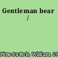 Gentleman bear /