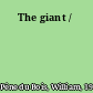 The giant /