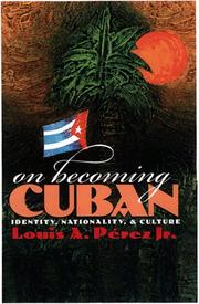 On becoming Cuban : identity, nationality, and culture /