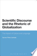 Scientific discourse and the rhetoric of globalization the impact of culture and language /