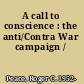 A call to conscience : the anti/Contra War campaign /