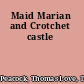 Maid Marian and Crotchet castle