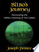 Bilbo's journey : discovering the hidden meaning of the hobbit /