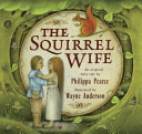 The squirrel wife /