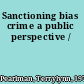 Sanctioning bias crime a public perspective /