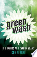 Greenwash : big brands and carbon scams /