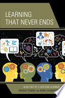 Learning that never ends : qualities of a lifelong learner /