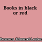 Books in black or red