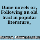 Dime novels or, Following an old trail in popular literature,