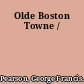 Olde Boston Towne /