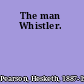 The man Whistler.