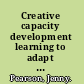 Creative capacity development learning to adapt in development practice /