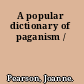 A popular dictionary of paganism /