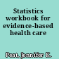 Statistics workbook for evidence-based health care