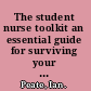 The student nurse toolkit an essential guide for surviving your course /