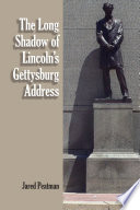 The long shadow of Lincoln's Gettysburg Address /