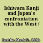 Ishiwara Kanji and Japan's confrontation with the West /