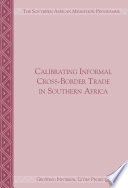 Calibrating informal cross-border trade in Southern Africa /
