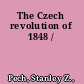 The Czech revolution of 1848 /