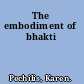 The embodiment of bhakti