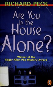 Are you in the house alone? /