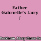 Father Gabrielle's fairy /