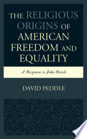 The religious origins of American freedom and equality : a response to John Rawls /