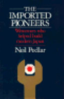 The imported pioneers : westerners who helped build modern Japan /