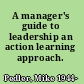 A manager's guide to leadership an action learning approach.