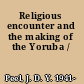Religious encounter and the making of the Yoruba /