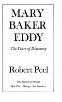 Mary Baker Eddy ; the years of discovery.